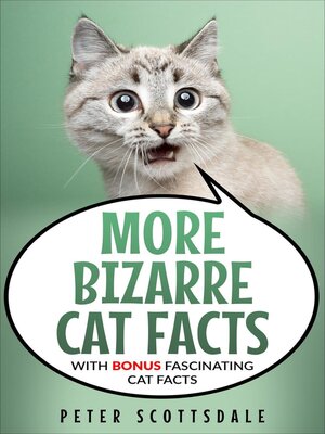 cover image of More Bizarre Cat Facts with Bonus Fascinating Cat Facts